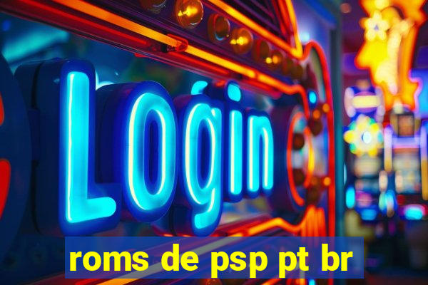 roms de psp pt br